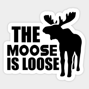 Moose - The Moose is loose Sticker